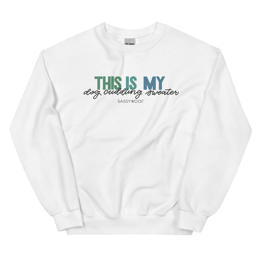 Sweatshirt - This is My Dog Cuddling Sweater
