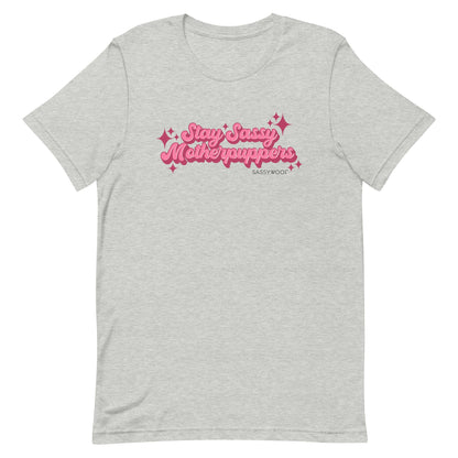 Stay Sassy Motherpuppers Tee